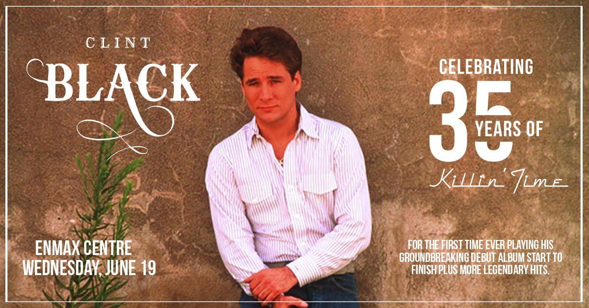 Clint Black: Celebrating 35 Years of Killin' TIme