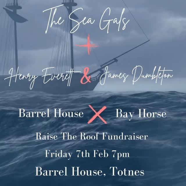 RAISING THE ROOF - ALL AT SEA - FUNDRAISER FOR THE BAY HORSE ROOF