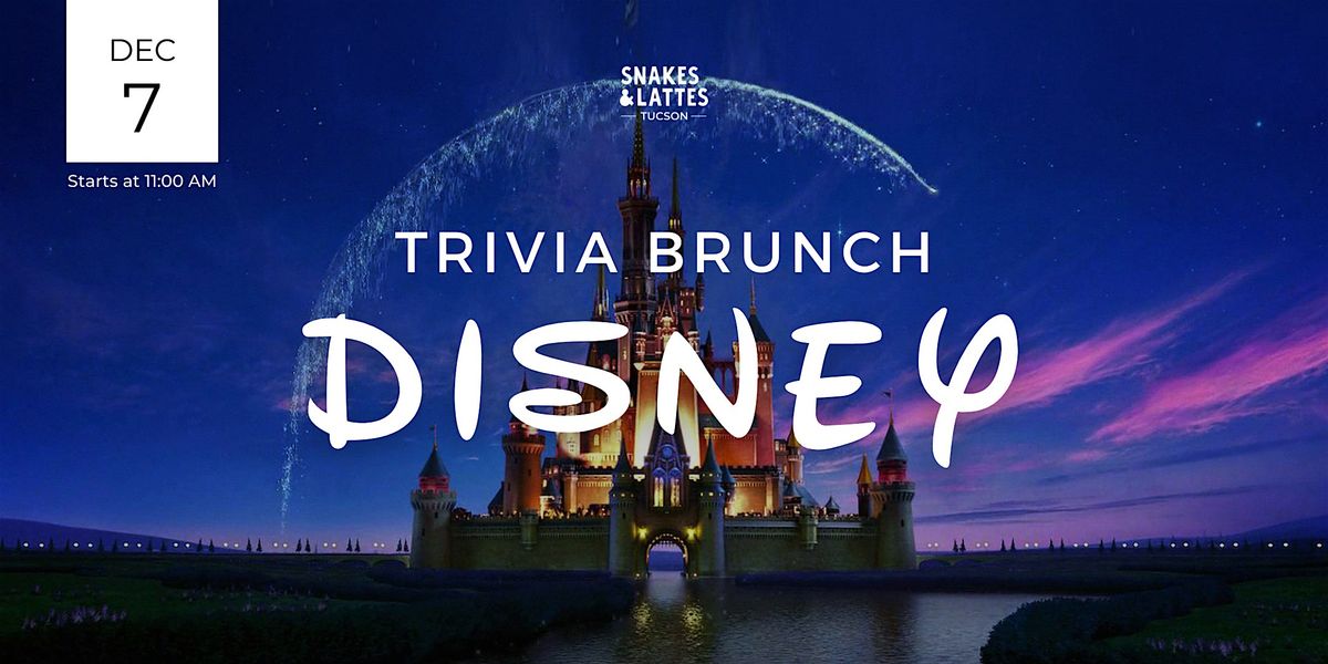 Disney Trivia Brunch - Snakes & Lattes Tucson