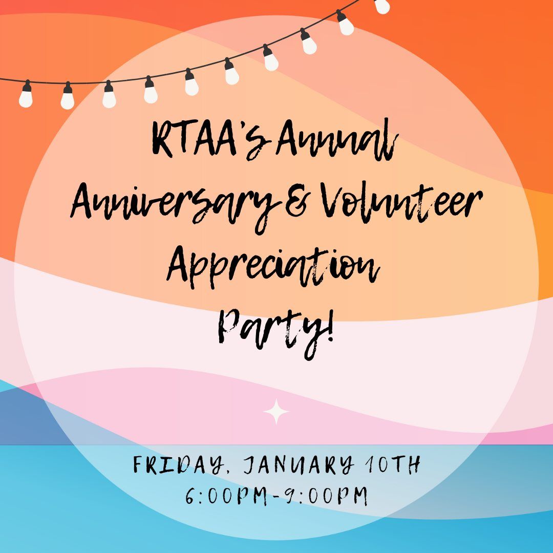 RTAA's Annual Anniversary & Volunteer Appreciation Party