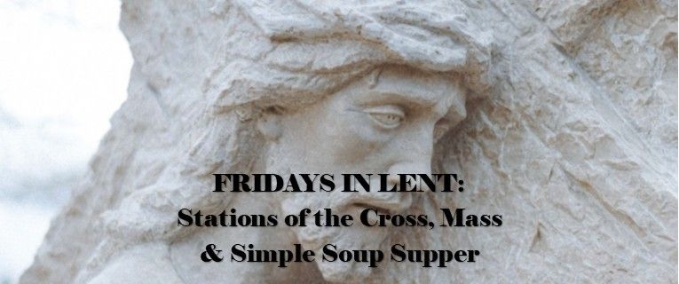 Fridays in Lent: Stations of the Cross, Mass & Potluck