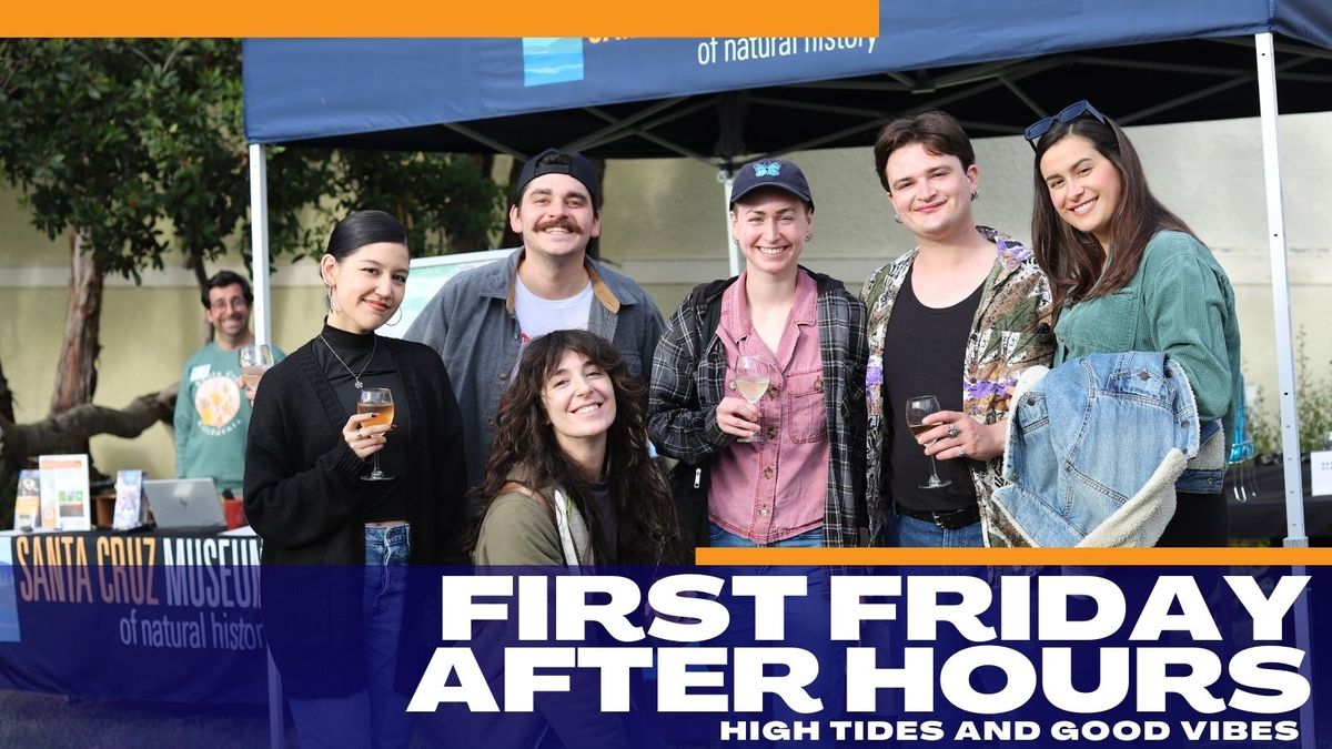 First Friday After Hours | High Tides and Good Vibes