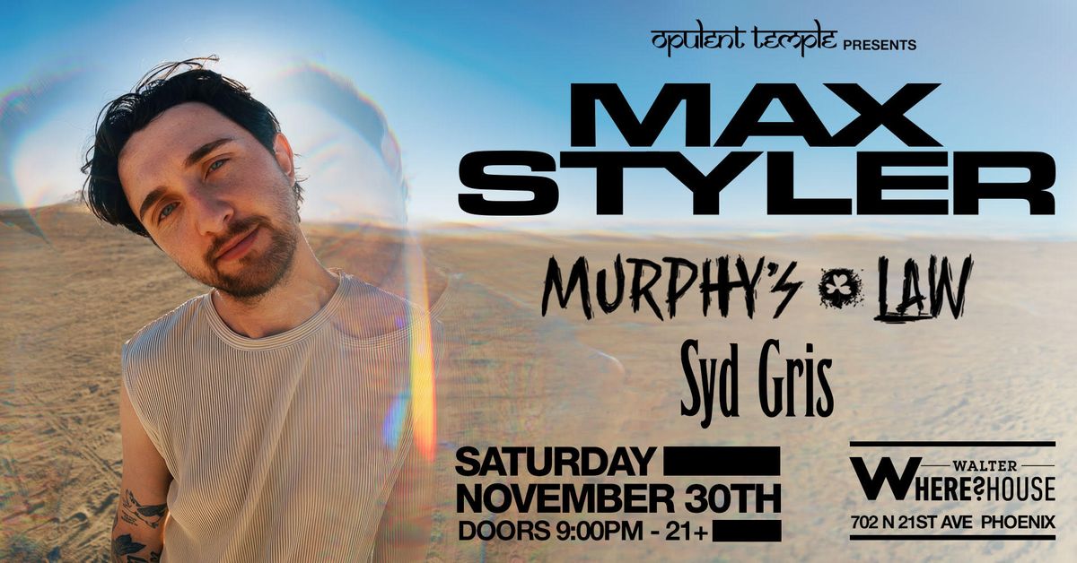 Opulent Temple: Max Styler, Murphy's Law (UK & Syd Gris at Walter Where?House