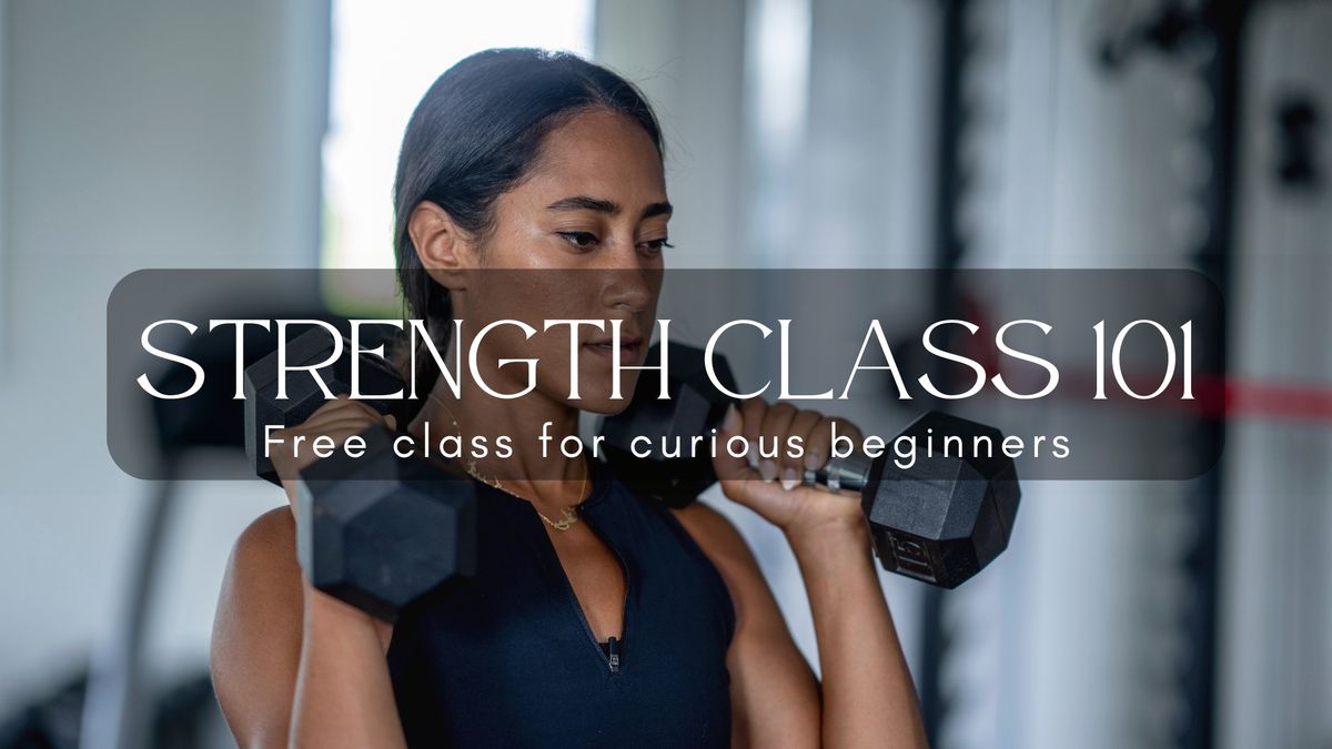 Strength Class 101: Free Class for Curious Beginners