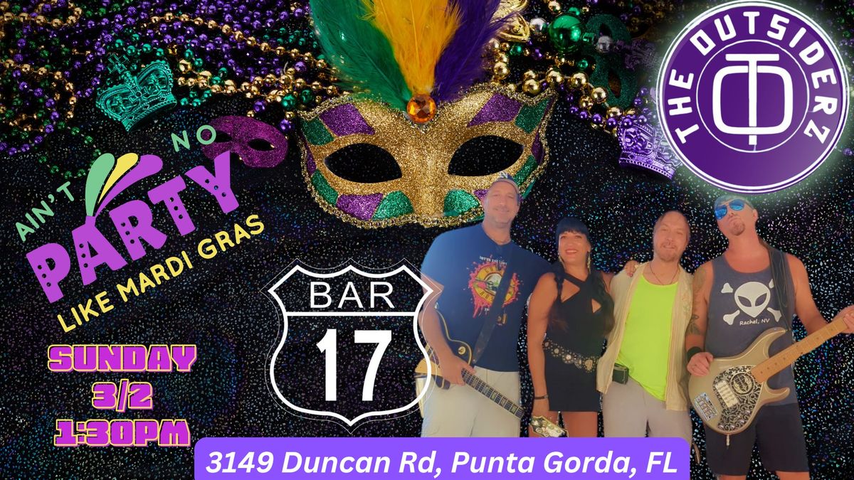 Bar 17 Mardi Gras Party with the Outsiderz!!!