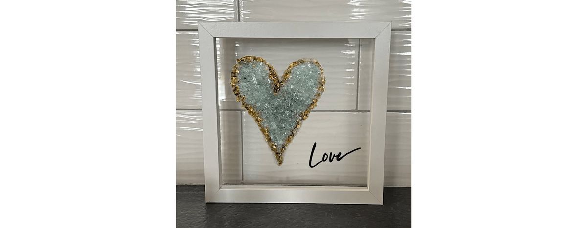 LOVE Valentine Heart Crushed Glass & Resin in Frame Art Sip Class