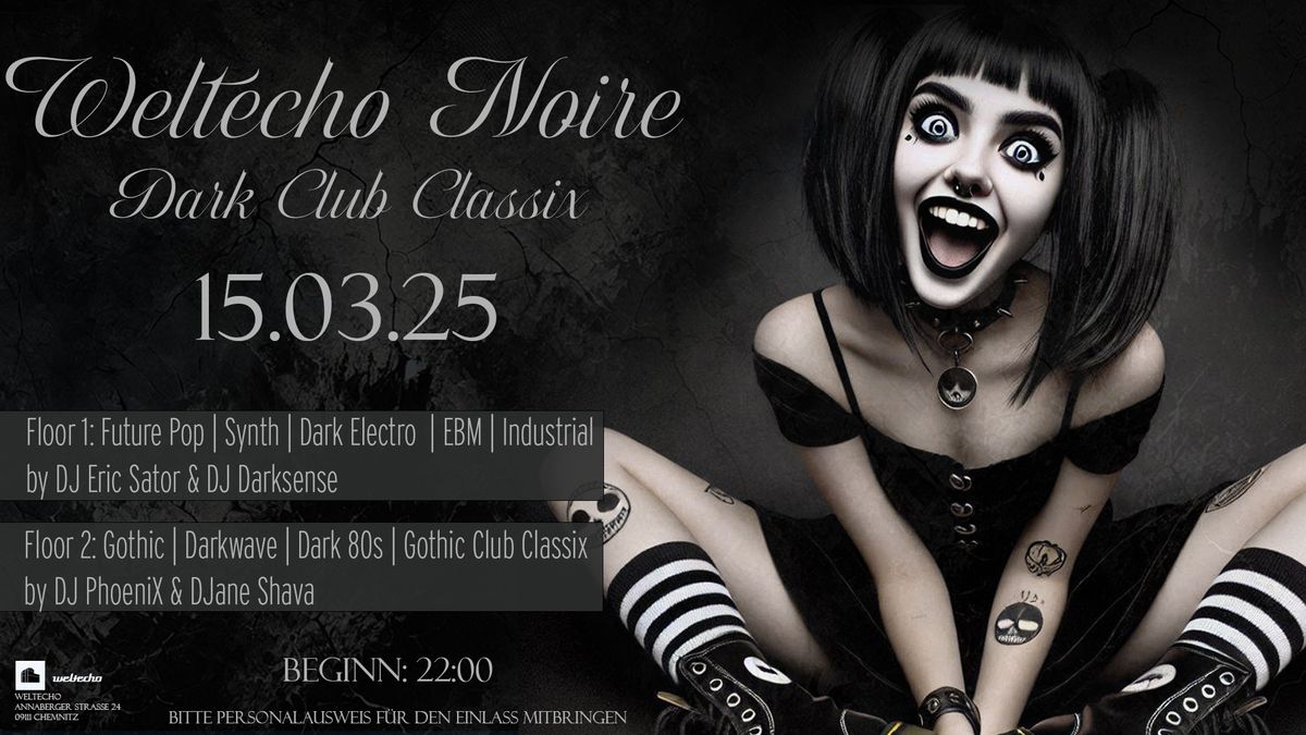 Weltecho Noire V - Darkwave, Gothic, Dark Electro, EBM, Industrial, Club Classix auf zwei Floors