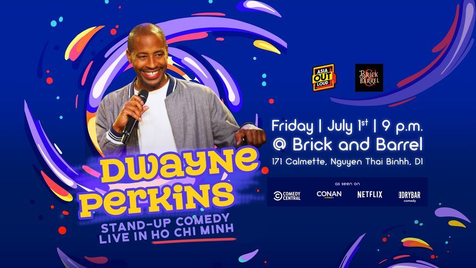 Standup Comedy Asia Out Loud Presents: Dwayne Perkins Live in HCMC!!!