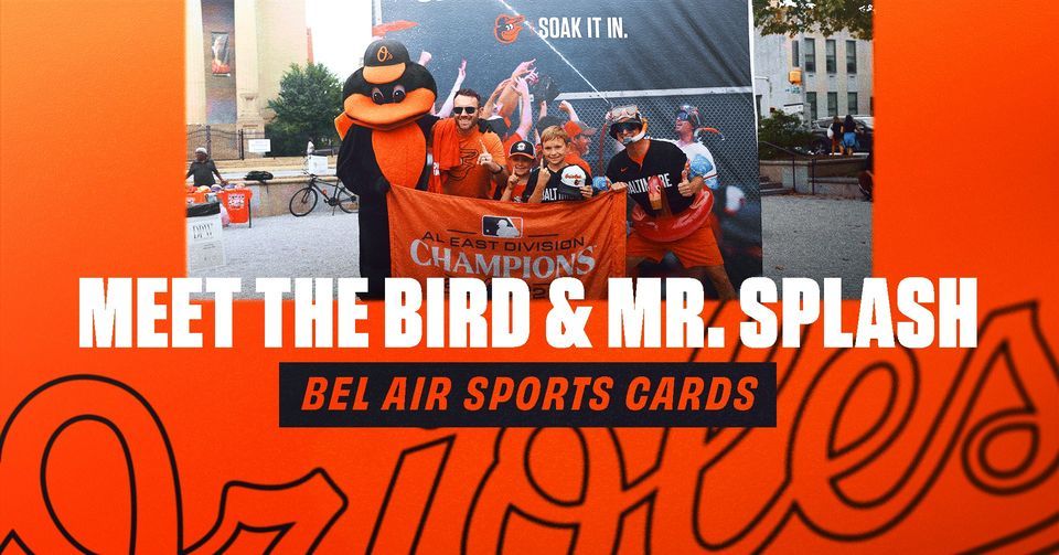 Oriole Bird & Mr. Splash Meet & Greet at Bel Air Sports Cards, 1401