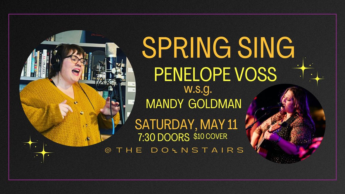 Spring Sing: Penelope Voss w.s.g Mandy Goldman @ The Downstairs