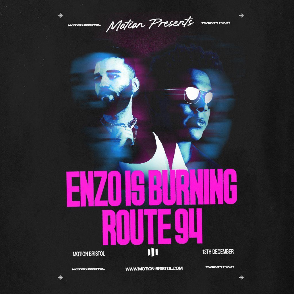 Motion Presents: Enzo Is Burning, Route 94 + Support