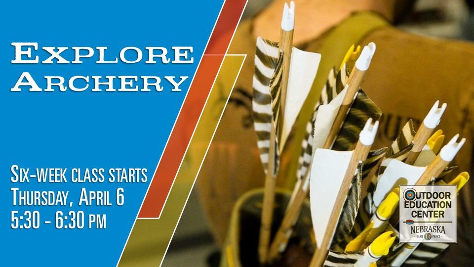 Explore Archery, Nebraska Game and Parks Outdoor Education Center, Lincoln, 6 April 2023