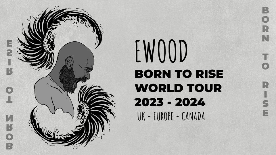 Ewood - Born to rise world tour 