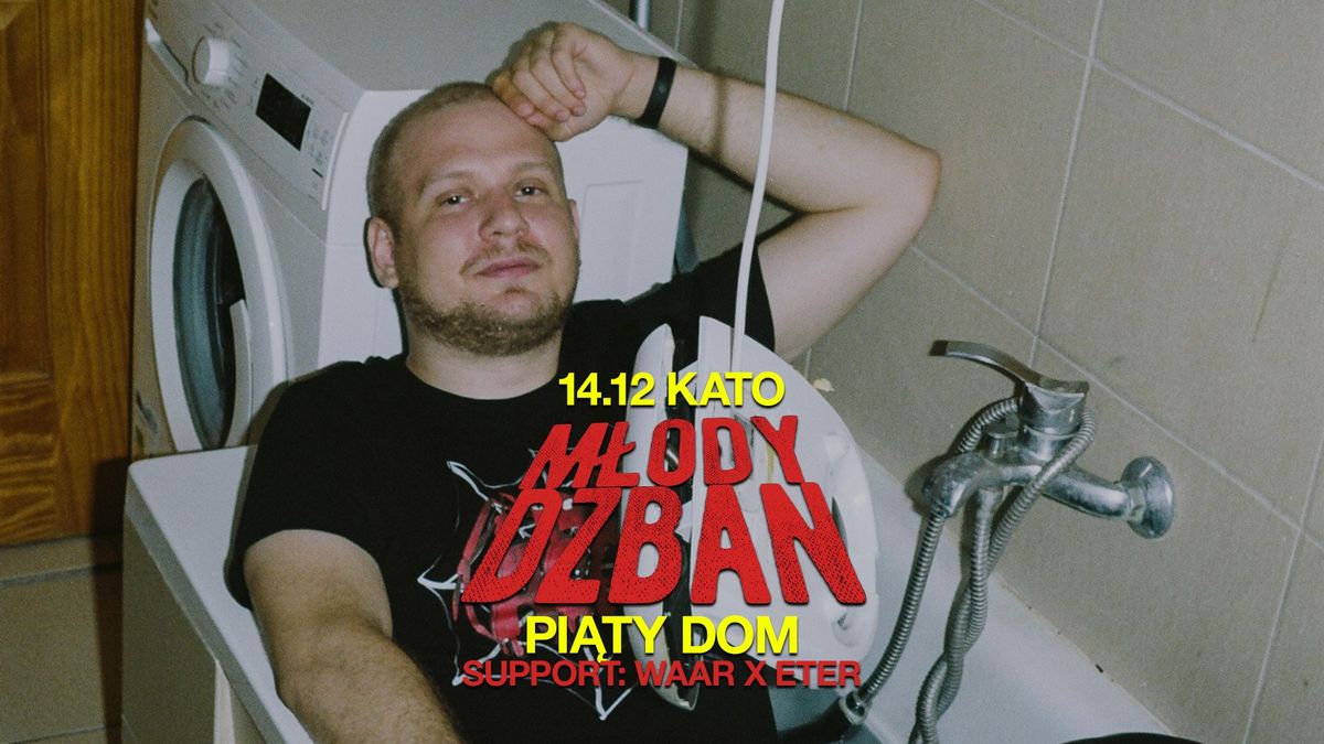 M\u0142ody Dzban w KATO \/ 14.12 Pi\u0105ty Dom + Waar