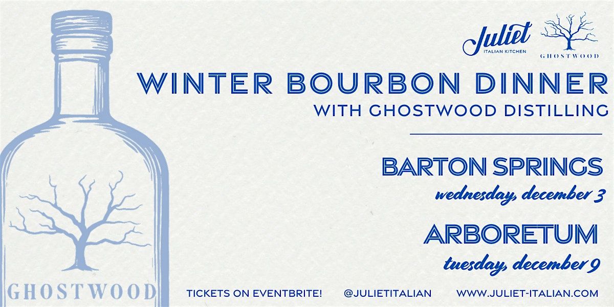 Winter Bourbon Dinner with Ghostwood Distilling - Barton Springs