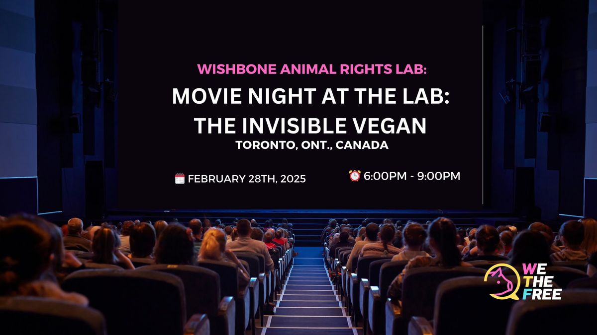 In collaboration with Wishbone Animal Rights Lab: "Movie Night at the Lab: The Invisible Vegan"