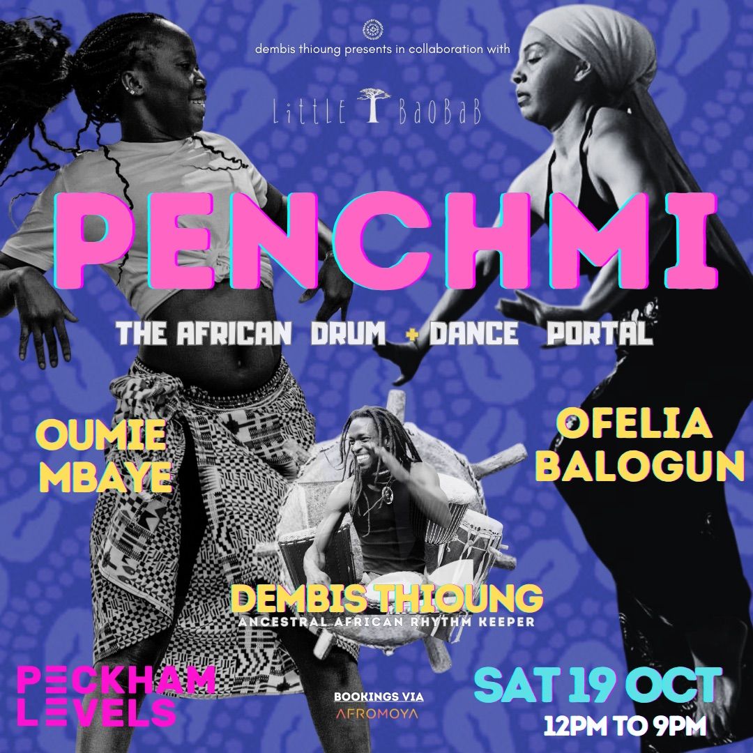 PENCHMI: THE AFRICAN DRUM + DANCE PORTAL ft OUMY MBAYE + OFELIA BALOGUN