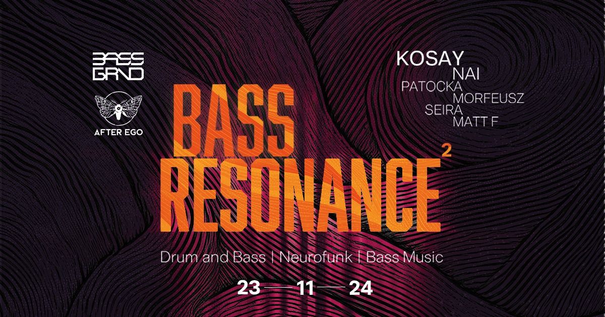 BASS RESONANCE #2 | Kosay & Nai + Bassgrnd | 23.11.24 | After Ego