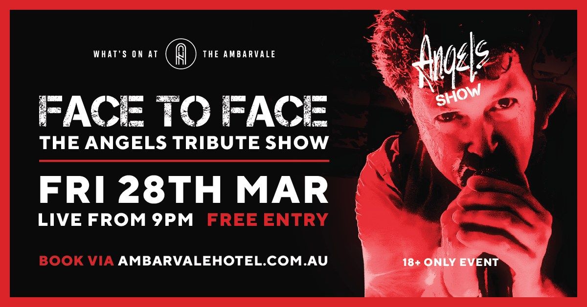 Face to Face The Angels Tribute Show @ The Ambarvale Hotel