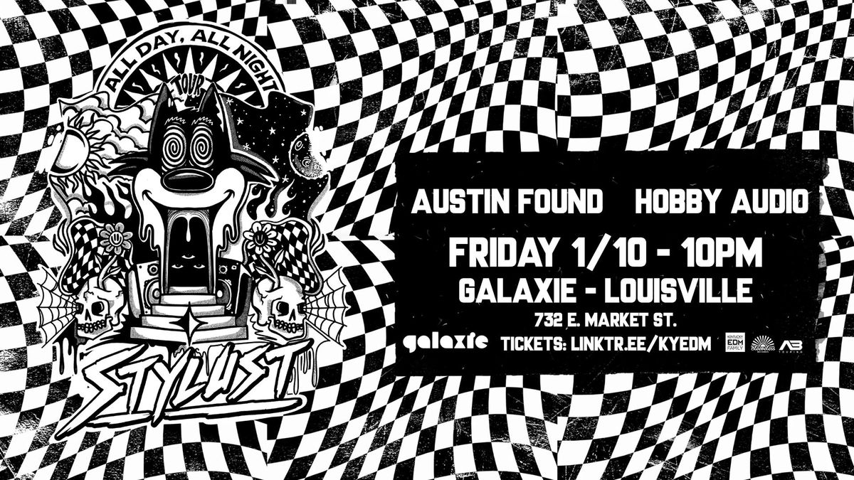 Stylust: All Day, All Night Tour w\/ Austin Found & Hobby Audio - Louisville