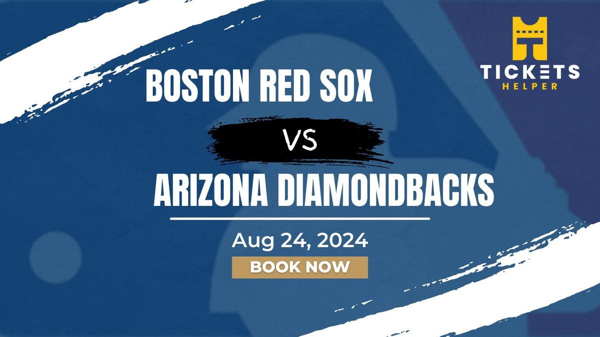 Boston Red Sox vs. Arizona Diamondbacks AT Fenway Park