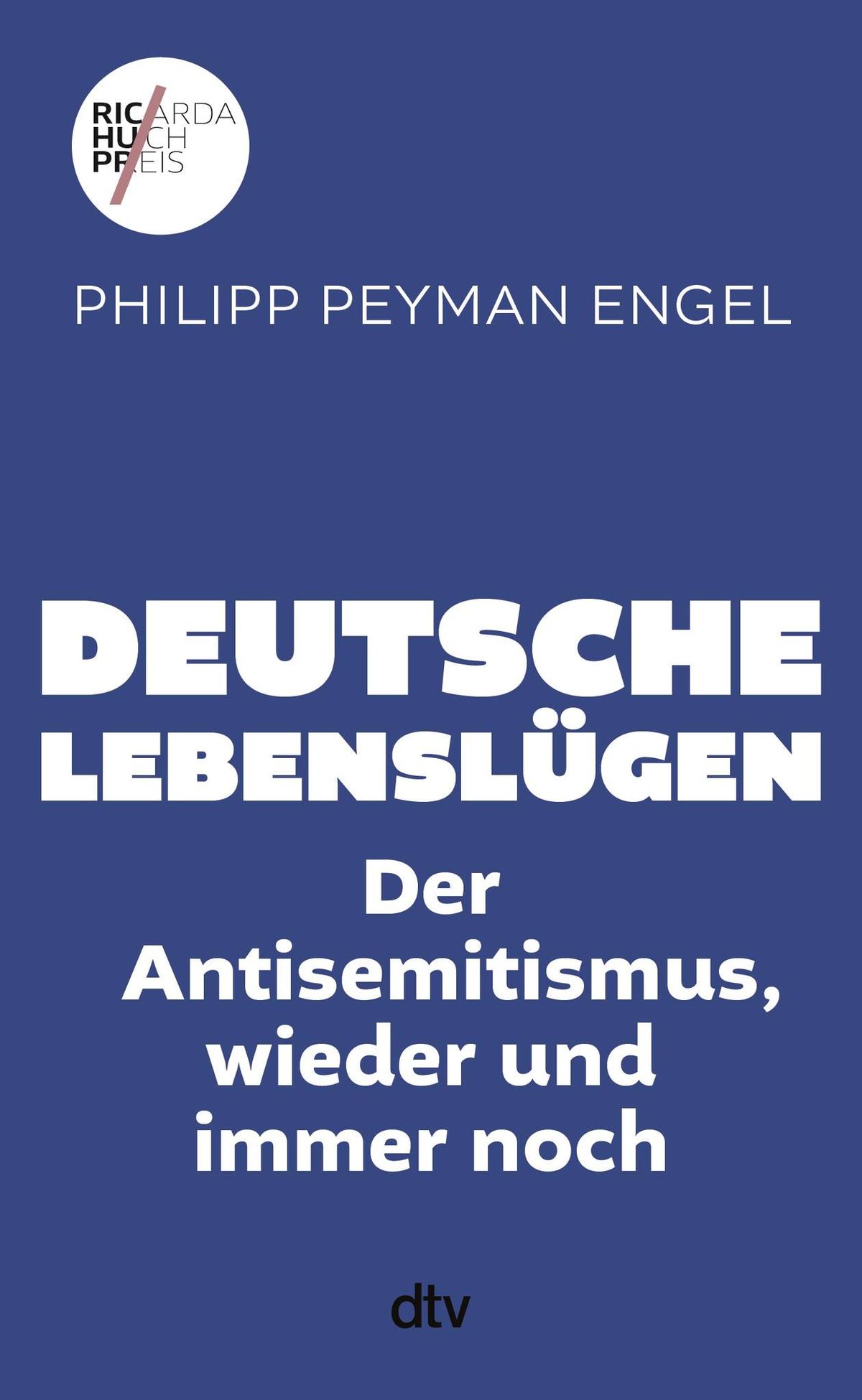 Philipp Peyman Engel \u00bbDeutsche Lebensl\u00fcgen. Der Antisemitismus, wieder und immer noch\u00ab 