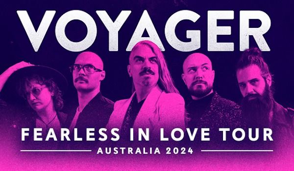 Voyager \u2013 Fearless In Love Tour Australian 2024