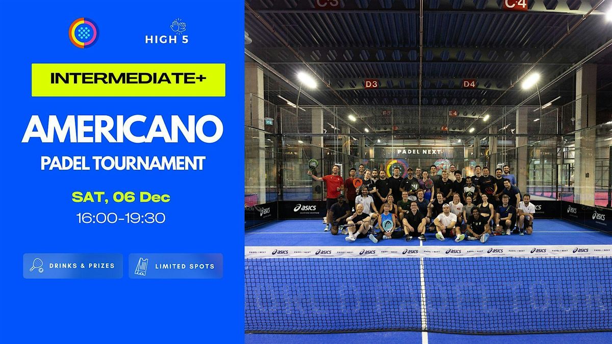 HIGH 5 Padel americano tournament | Intermediate+