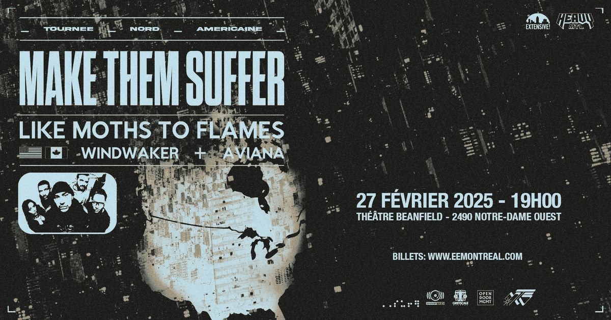 Make Them Suffer + Like Moths to Flames + Aviana + Windwaker | Montr\u00e9al