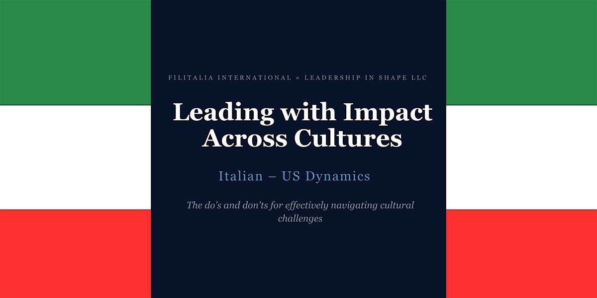 Leading Across Culture: Italian-US Dynamics (In-Person Registration ONLY)
