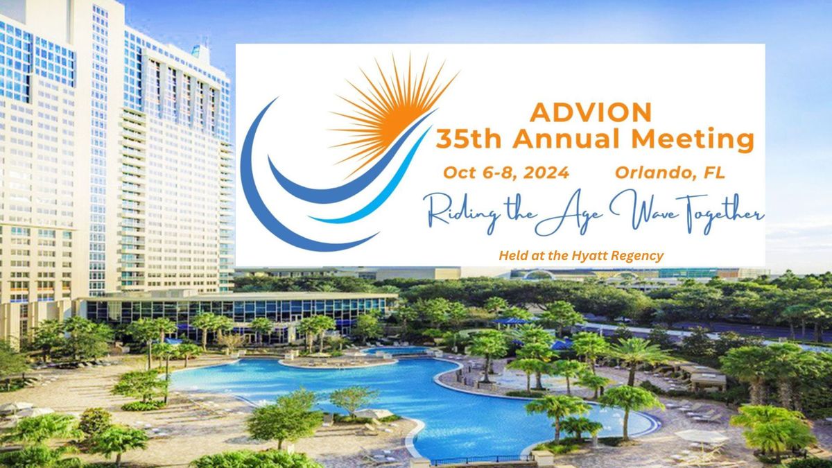 ADVION's 35th Annual Meeting: Riding the Age Wave Together