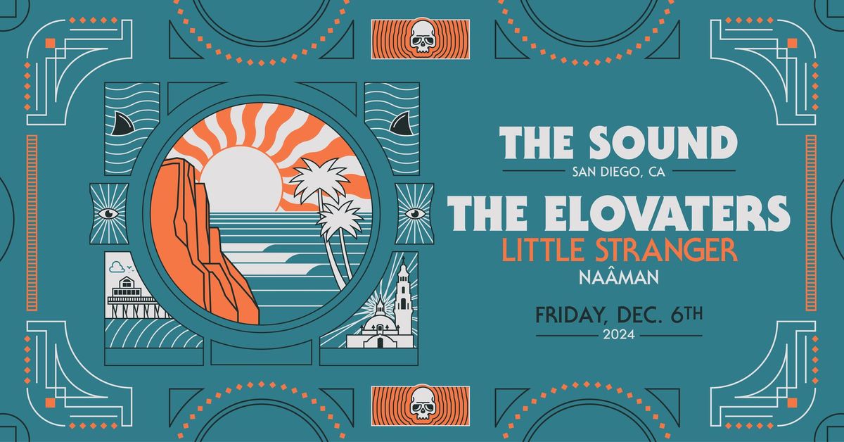 THE ELOVATERS With Special Guests Little Stranger, Na\u00e2man