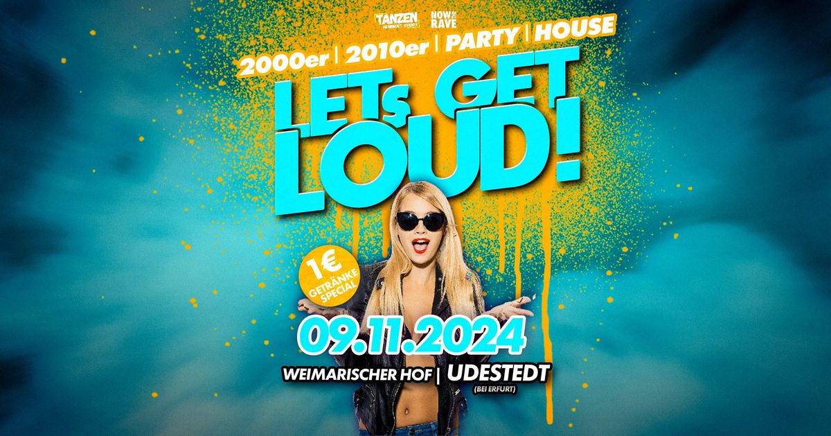 \ud83d\udca5LET'S GET LOUD PARTY 2000er I 2010er I PARTY I HOUSE\ud83d\udca5