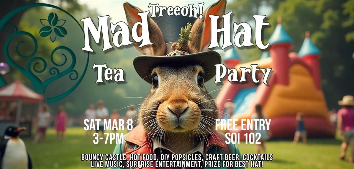 Treeoh! Mad Hat Tea Party | A Grand Reopening