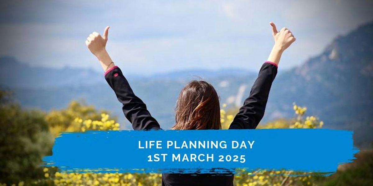 LIFE PLANNING DAY - BE INSPIRED