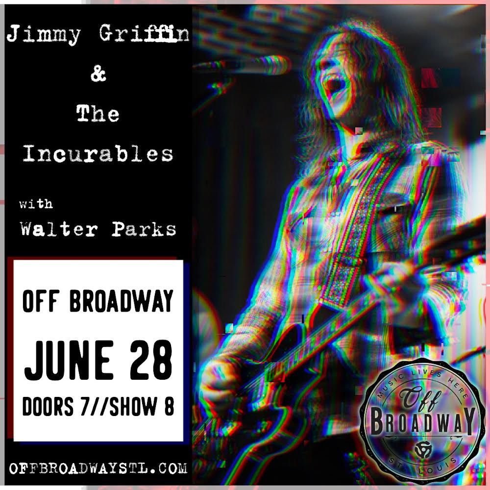 Jimmy Griffin & the Incurables w\/ Walter Parks