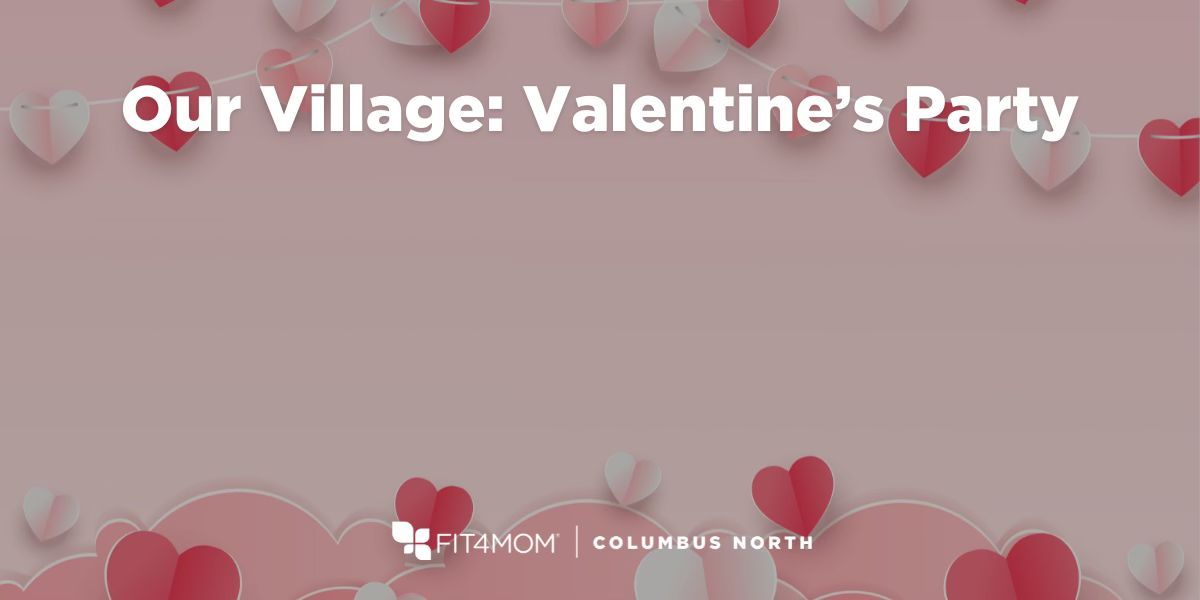 Our Village: Valentine's Party