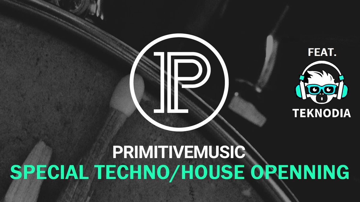 Techno House Opening ft. Teknodia @ Primitive Music 