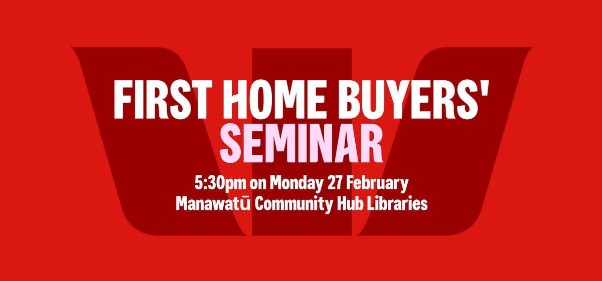 First Home Buyers' Seminar - Manawat\u016b