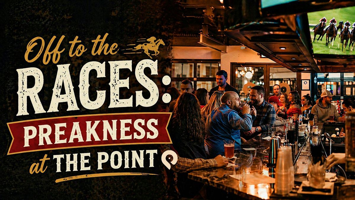 Off to the Races: Preakness At The Point in Towson, The Point in Towson ...