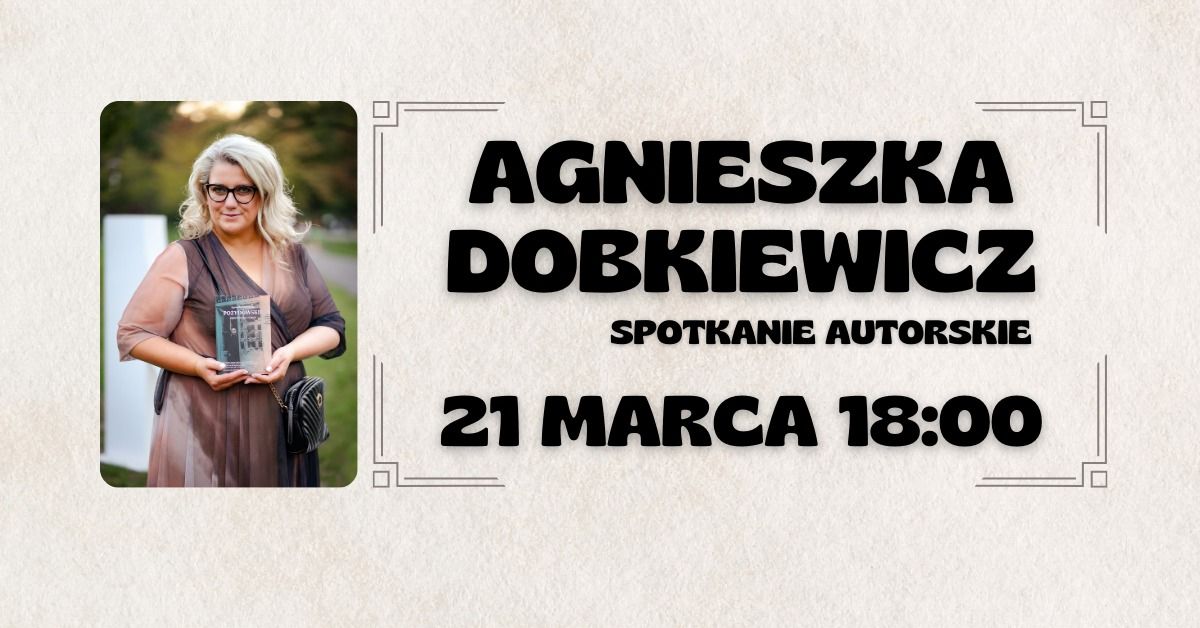 Spotkanie autorskie z Agnieszk\u0105 Dobkiewicz