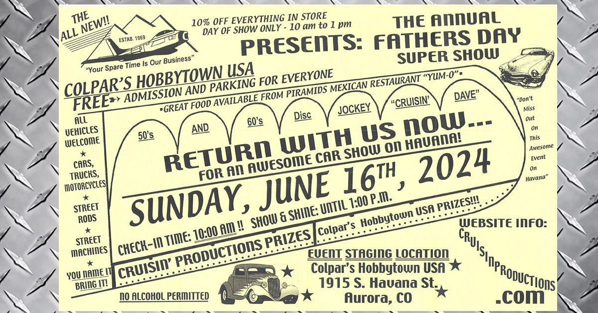 Colpar's Hobbytown USA "The Annual Father's Day Super Show 2024"