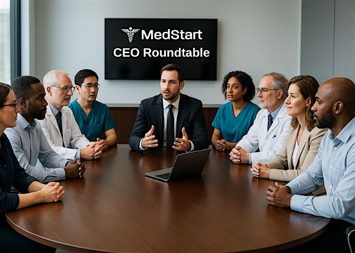 MedStart CEO Roundtable Featuring Dr. Sourabh Kharait