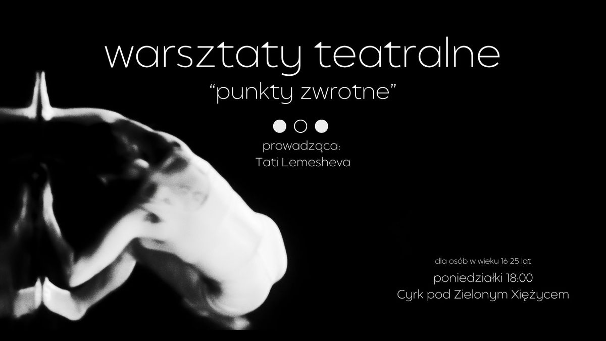 Warsztaty Teatralne \u201ePunkty Zwrotne\u201d