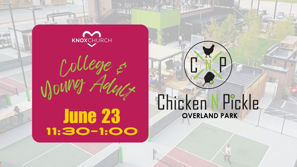 College and Young Adult Chicken N Pickle