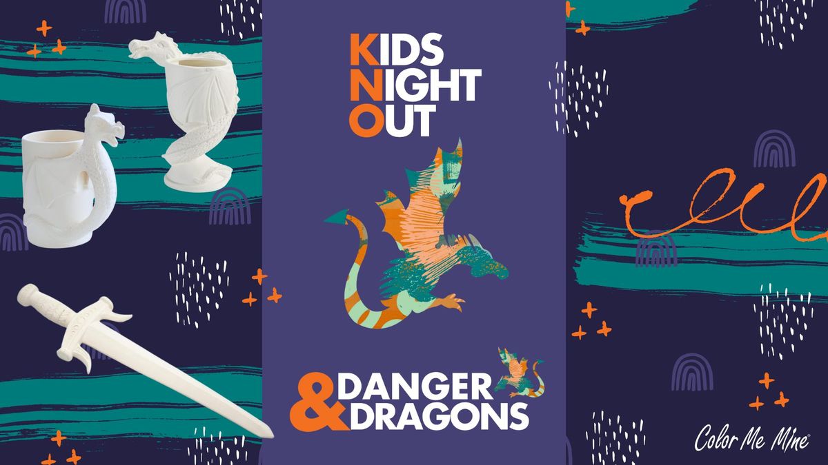 Kid's Night Out - Danger & Dragons