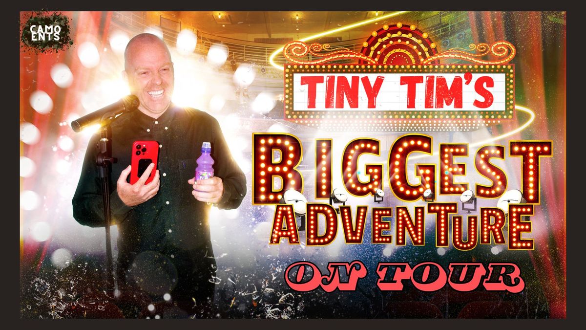 Tiny Tim Biggest Adventure - Colchester 