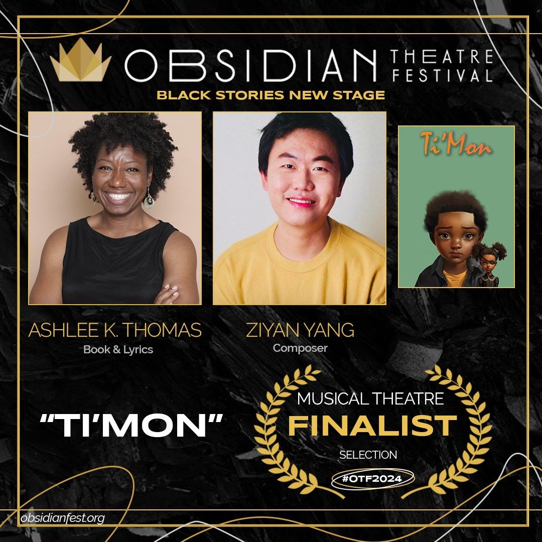 "Ti'mon" by Ashlee K. Thomas and Ziyan Yang (4th Annual Obsidian Theatre Festival)