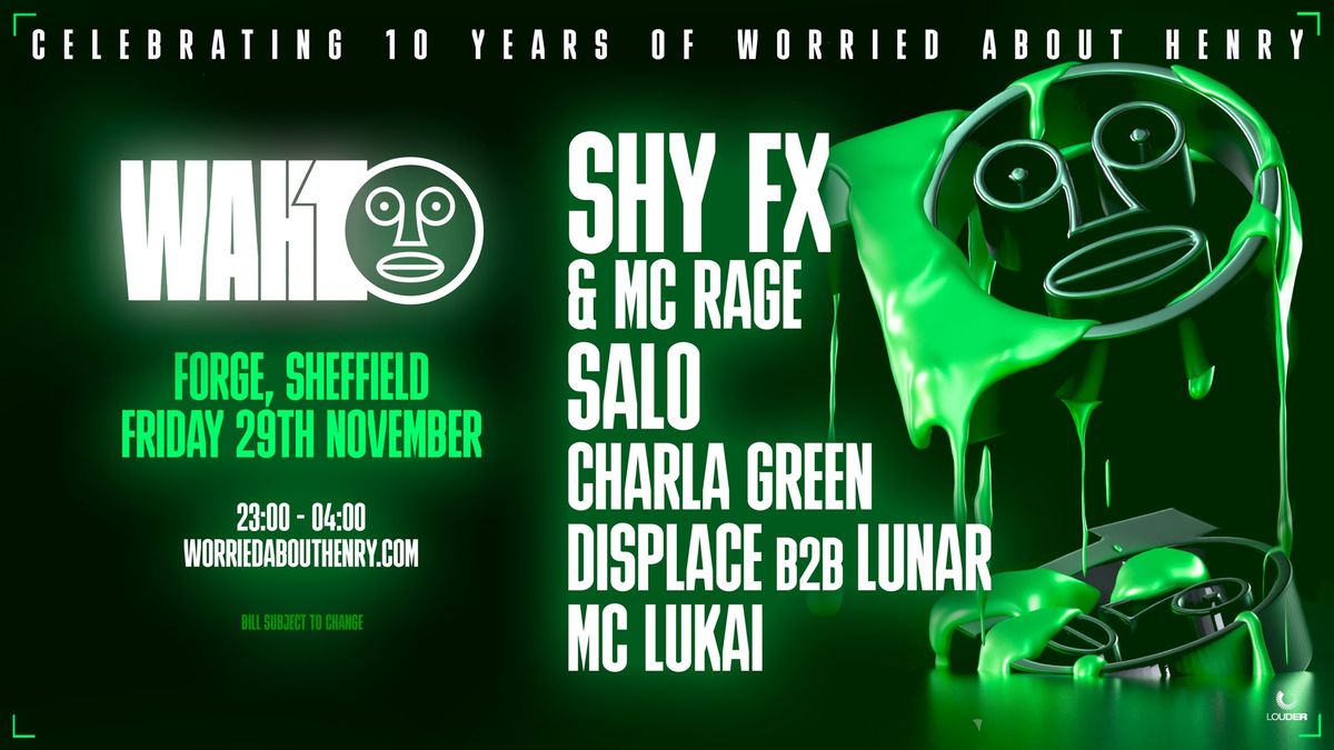 WAH10 Sheffield | Shy FX, MC Rage & More