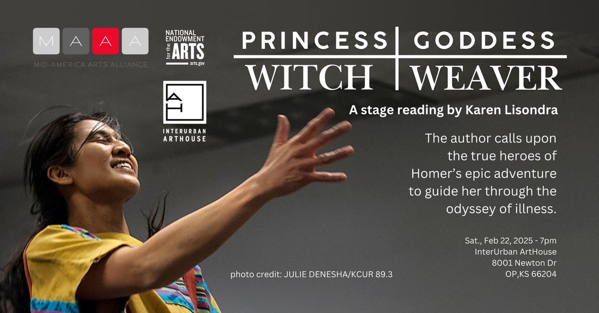 Princess, Goddess, Witch, Weaver: A stage reading by Karen Lisondra